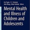 Mental Health and Illness of Children and Adolescents (Mental Health and Illness Worldwide) 1st ed. 2020 Edition