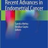 Recent Advances in Endometrial Cancer 1st ed. 2020 Edition