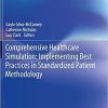 Comprehensive Healthcare Simulation: Implementing Best Practices in Standardized Patient Methodology 1st ed. 2020 Edition