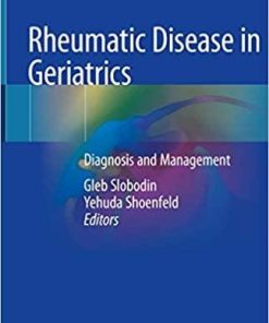 Rheumatic Disease in Geriatrics: Diagnosis and Management 1st ed. 2020 Edition