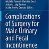 Complications of Surgery for Male Urinary and Fecal Incontinence (Urodynamics, Neurourology and Pelvic Floor Dysfunctions) 1st ed. 2020 Edition