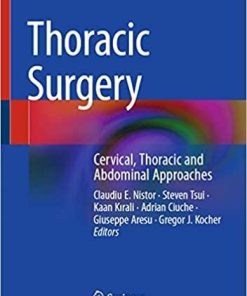 Thoracic Surgery: Cervical, Thoracic and Abdominal Approaches 1st ed. 2020 Edition