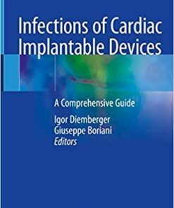 Infections of Cardiac Implantable Devices: A Comprehensive Guide 1st ed. 2020 Edition