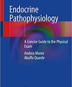 Endocrine Pathophysiology: A Concise Guide to the Physical Exam 1st ed. 2020 Edition