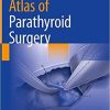 Atlas of Parathyroid Surgery 1st ed. 2020 Edition