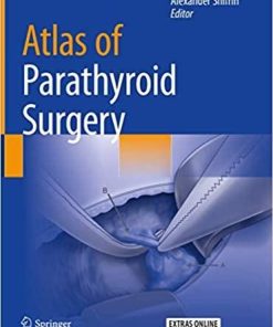 Atlas of Parathyroid Surgery 1st ed. 2020 Edition