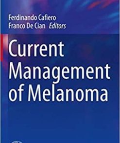 Current Management of Melanoma (Updates in Surgery) 1st ed. 2021 Edition