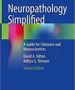 Neuropathology Simplified: A Guide for Clinicians and Neuroscientists 2nd ed. 2021 Edition