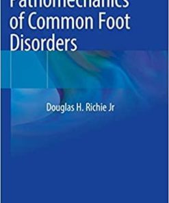 Pathomechanics of Common Foot Disorders 1st ed. 2021 Edition