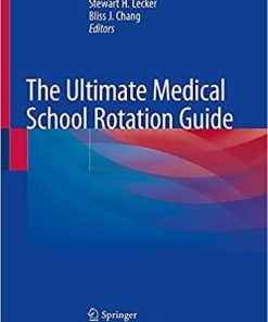 The Ultimate Medical School Rotation Guide 1st ed. 2021 Edition