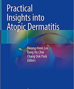 Practical Insights into Atopic Dermatitis 1st ed. 2021 Edition