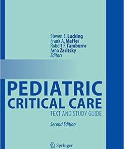 Pediatric Critical Care: Text and Study Guide 2nd ed. 2021 Edition