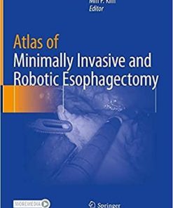 Atlas of Minimally Invasive and Robotic Esophagectomy 1st ed. 2021 Edition