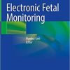 Electronic Fetal Monitoring 1st ed. 2021 Edition