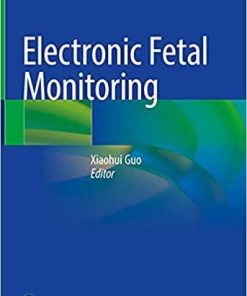 Electronic Fetal Monitoring 1st ed. 2021 Edition