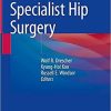 Advances in Specialist Hip Surgery 1st ed. 2021 Edition