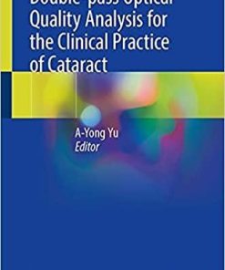 Double-pass Optical Quality Analysis for the Clinical Practice of Cataract 1st ed. 2021 Edition