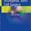 Orthopedic Stem Cell Surgery 1st ed. 2021 Edition