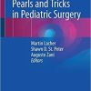 Pearls and Tricks in Pediatric Surgery 1st ed. 2021 Edition