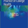 Principles and Practice of College Health 1st ed. 2021 Edition