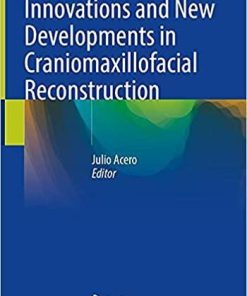 Innovations and New Developments in Craniomaxillofacial Reconstruction 1st ed. 2021 Edition