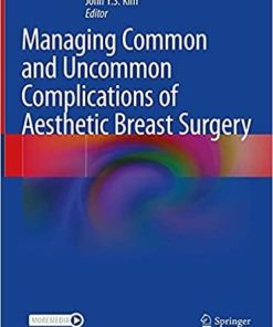 Managing Common and Uncommon Complications of Aesthetic Breast Surgery 1st ed. 2021 Edition