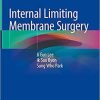 Internal Limiting Membrane Surgery 1st ed. 2021 Edition