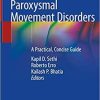 Paroxysmal Movement Disorders: A Practical, Concise Guide 1st ed. 2021 Edition