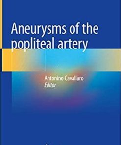 Aneurysms of the Popliteal Artery 1st ed. 2021 Edition