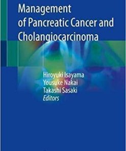 Management of Pancreatic Cancer and Cholangiocarcinoma 1st ed. 2021 Edition