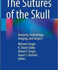 The Sutures of the Skull: Anatomy, Embryology, Imaging, and Surgery 1st ed. 2021 Edition