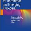 Anaesthesia for Uncommon and Emerging Procedures 1st ed. 2021 Edition