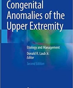 Congenital Anomalies of the Upper Extremity: Etiology and Management 2nd ed. 2021 Edition