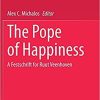 The Pope of Happiness: A Festschrift for Ruut Veenhoven (Social Indicators Research Series, 82) 1st ed. 2021 Edition