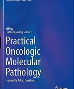 Practical Oncologic Molecular Pathology: Frequently Asked Questions (Practical Anatomic Pathology) 1st ed. 2021 Edition