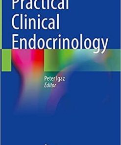 Practical Clinical Endocrinology 1st ed. 2021 Edition