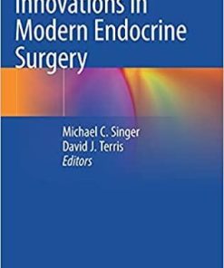 Innovations in Modern Endocrine Surgery 1st ed. 2021 Edition