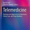 Telemedicine: Overview and Application in Pulmonary, Critical Care, and Sleep Medicine (Respiratory Medicine) 1st ed. 2021 Edition