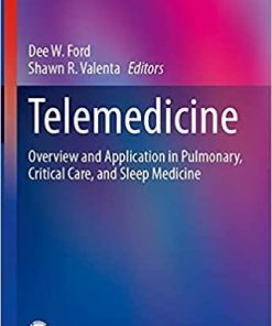 Telemedicine: Overview and Application in Pulmonary, Critical Care, and Sleep Medicine (Respiratory Medicine) 1st ed. 2021 Edition