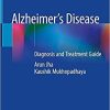 Alzheimer’s Disease: Diagnosis and Treatment Guide 1st ed. 2021 Edition