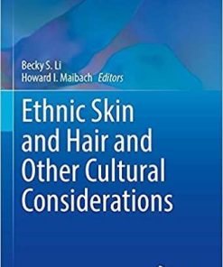 Ethnic Skin and Hair and Other Cultural Considerations (Updates in Clinical Dermatology) 1st ed. 2021 Edition