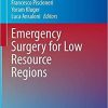 Emergency Surgery for Low Resource Regions (Hot Topics in Acute Care Surgery and Trauma) 1st ed. 2021 Edition