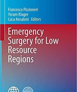 Emergency Surgery for Low Resource Regions (Hot Topics in Acute Care Surgery and Trauma) 1st ed. 2021 Edition