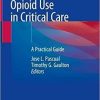 Opioid Use in Critical Care: A Practical Guide