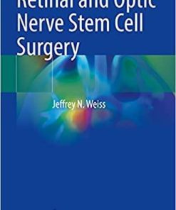 Retinal and Optic Nerve Stem Cell Surgery 1st ed. 2021 Edition