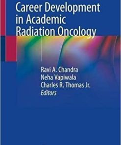 Career Development in Academic Radiation Oncology 1st ed. 2021 Edition