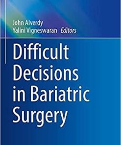 Difficult Decisions in Bariatric Surgery (Difficult Decisions in Surgery: An Evidence-Based Approach) 1st ed. 2021 Edition