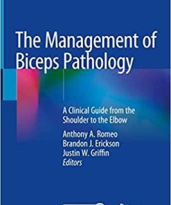 The Management of Biceps Pathology: A Clinical Guide from the Shoulder to the Elbow 1st ed. 2021 Edition