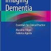 Imaging Dementia: Essentials for Clinical Practice 1st ed. 2021 Edition