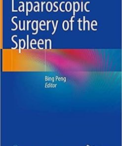Laparoscopic Surgery of the Spleen 1st ed. 2021 Edition